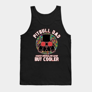 Pitbull dad like regular dad but cooler Tank Top